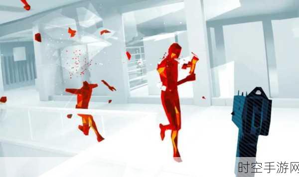 SUPERHOT VR手机版震撼上线，快节奏第一人称动作冒险，燃爆指尖战场